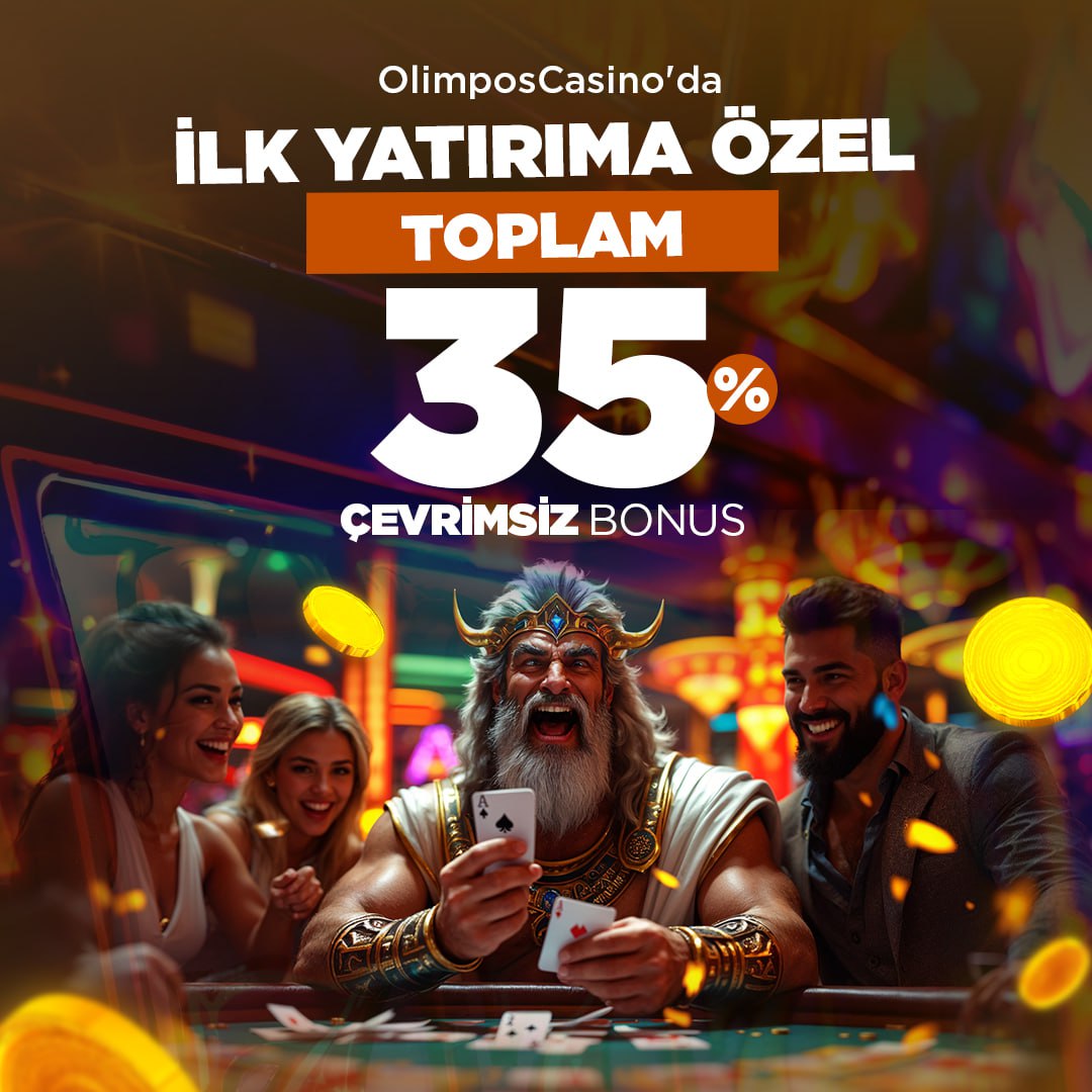Olimpos Casino ilk yatırıma özel yüzde 35 çevrimsiz bonus